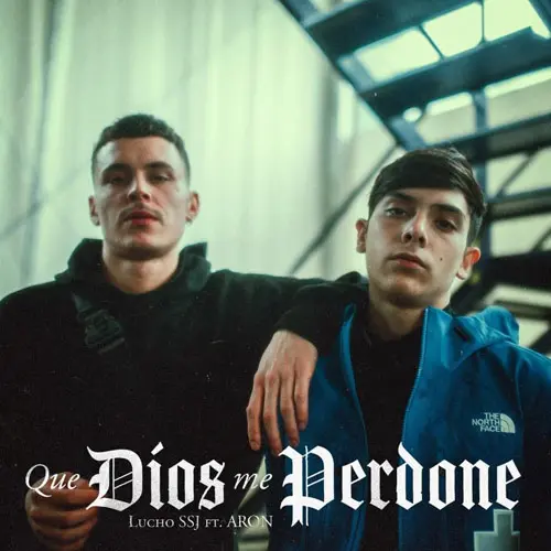 Lucho SSJ - QUE DIOS ME PERDONE (FT. ARON) - SINGLE