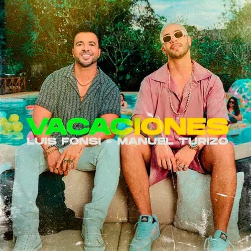 Luis Fonsi - VACACIONES (FT. MANUEL TURIZO) - SINGLE