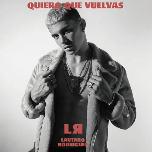 Lautaro LR - QUIERO QUE VUELVAS - SINGLE