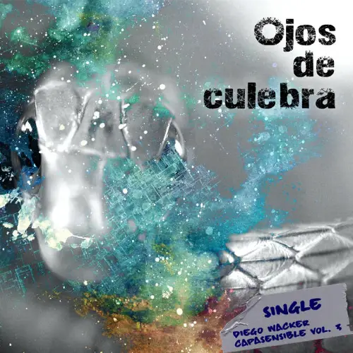 Diego Wacker - OJOS DE CULEBRA - SINGLE