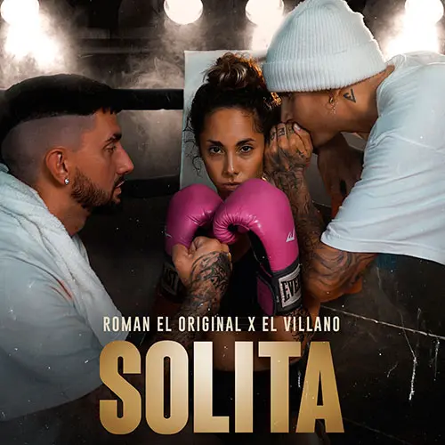 Romn El Original - SOLITA (FT. EL VILLANO) - SINGLE