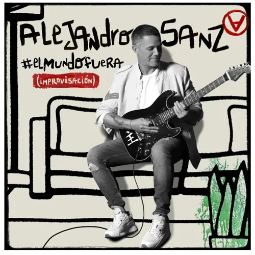 Alejandro Sanz - EL MUNDO FUERA (IMPROVISACIÓN) - SINGLE