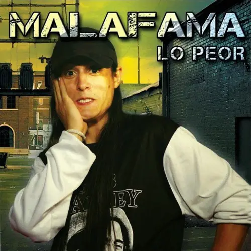 Mala Fama - LO PEOR