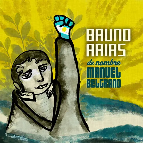 Bruno Arias - DE NOMBRE MANUEL BELGRANO - SINGLE