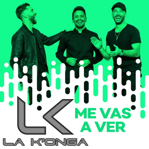 La K�onga (La Konga) - ME VAS A VER - SINGLE