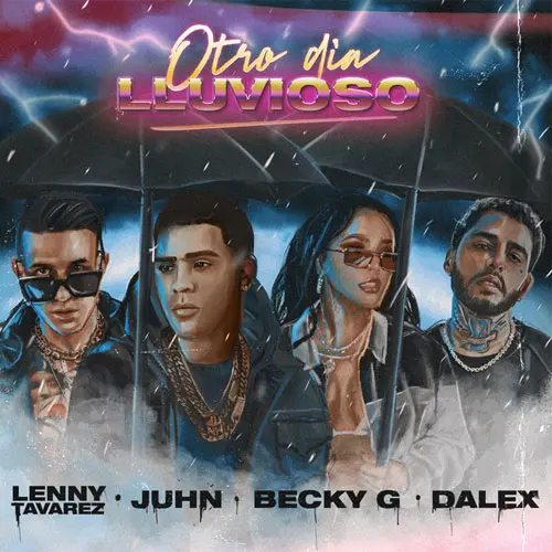 Becky G - OTRO DA LLUVIOSO (FT. JUHN - LENNY TAVAREZ  - BECKY G - DALEX) - SINGLE