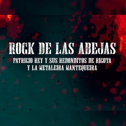 Patricio Rey y Sus Redonditos de Ricota - ROCK DE LAS ABEJAS - SINGLE