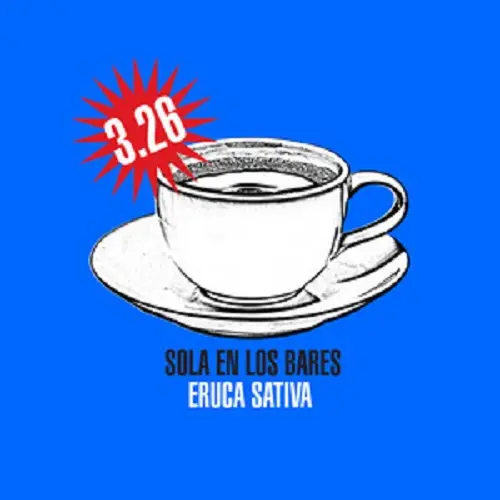 Eruca Sativa - SOLA EN LOS BARES - SINGLE