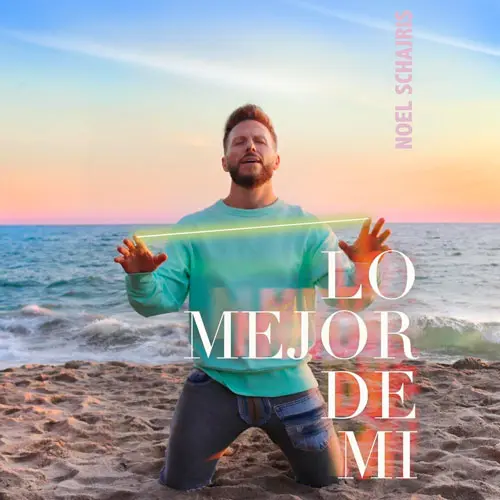 Noel Schajris - LO MEJOR DE MI - SINGLE