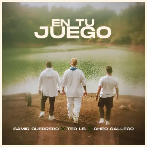 Samir Guerrero - EN TU JUEGO (FT. TEO LB / CHEO GALLEGO) - SINGLE