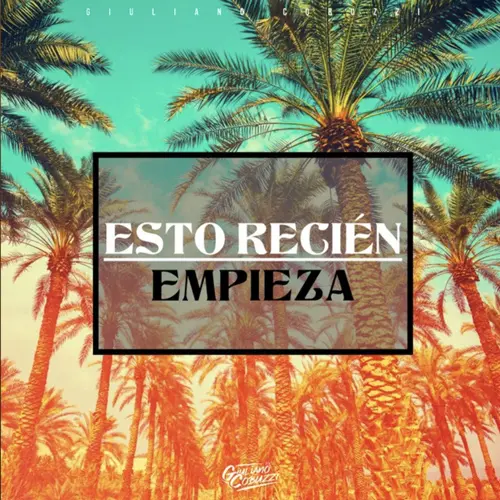 Giuli DJ (Giuliano Cobuzzi) - ESTO RECI�N EMPIEZA - SINGLE