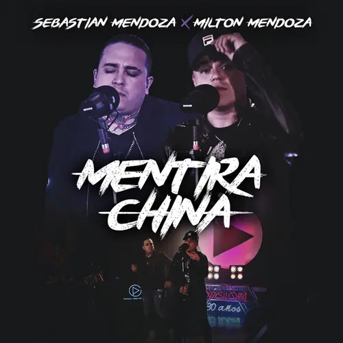Sebasti�n Mendoza - MENTIRA CHINA (EN VIVO) (SEBASTI�N MENDOZA / MILTON MENDOZA) - SINGLE