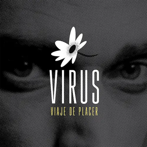 Virus - VIRUS - VIAJE DE PLACER PARTE 2