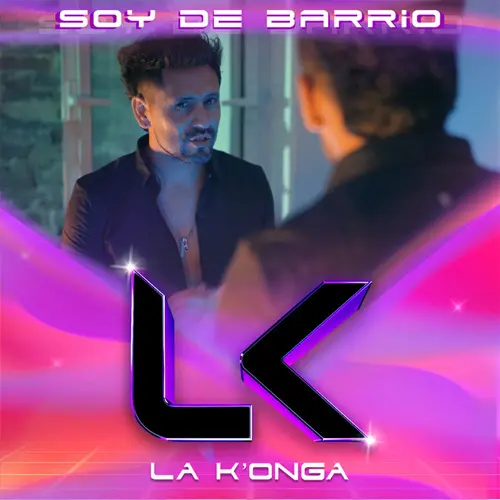 La K�onga (La Konga) - SOY DE BARRIO - SINGLE