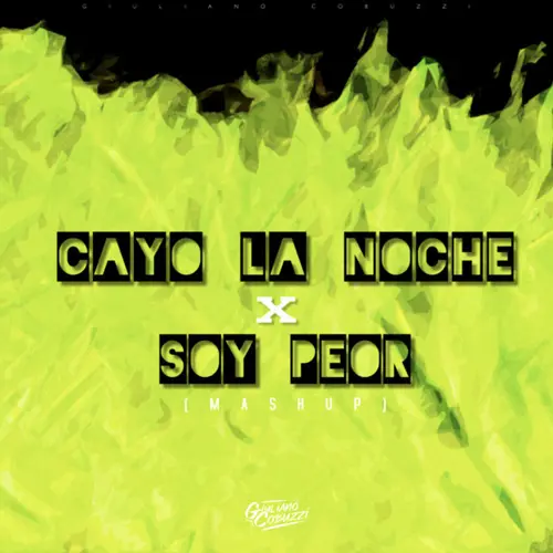 Giuli DJ (Giuliano Cobuzzi) - CAY� LA NOCHE X SOY LO PEOR - SINGLE
