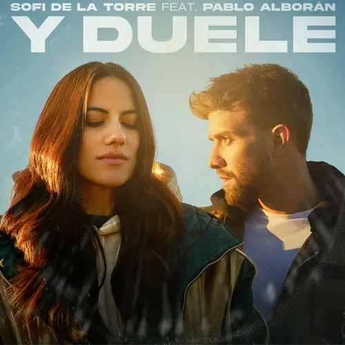 Pablo Alborn - Y DUELE (FT. SOFI DE LA TORRE) - SINGLE