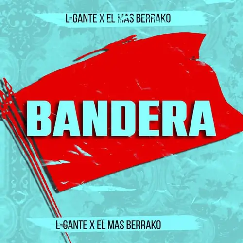 L Gante (L-Gante) - BANDERA - SINGLE