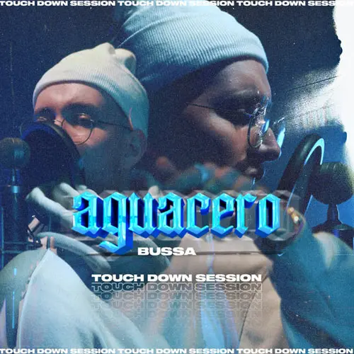 Bussa - AGUACERO - 1. TOUCHDOWNSESSION - SINGLE