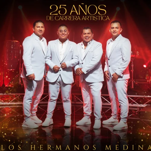Los Hermanos Medina - 25 A�OS CARRERA ART�STICA
