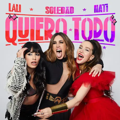 Lali - QUIERO TODO (FT. NATALIA OREIRO Y SOLEDAD) - SINGLE