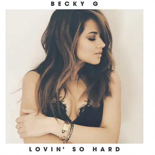 Becky G - LOVIN SO HARD - SINGLE