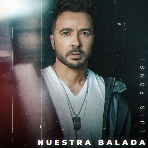 Luis Fonsi - NUESTRA BALADA - SINGLE