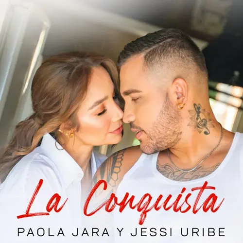Jessi Uribe - LA CONQUISTA (FT. PAOLA JARA) - SINGLE