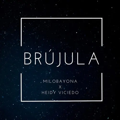 Heidy Viciedo - BRJULA (FT. MILO BAYONA) - SINGLE