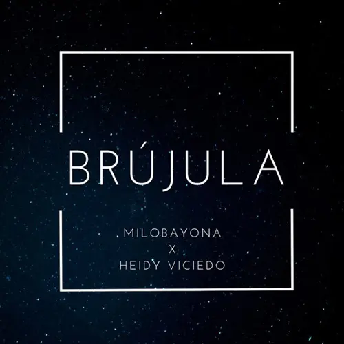 Heidy Viciedo - BR�JULA (FT. MILO BAYONA) - SINGLE