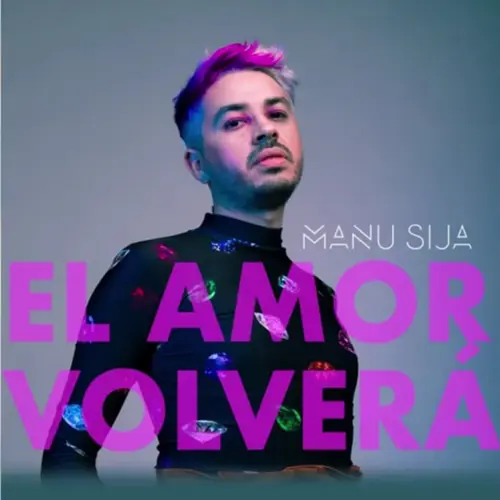 Manu Sija - EL AMOR VOLVER - SINGLE