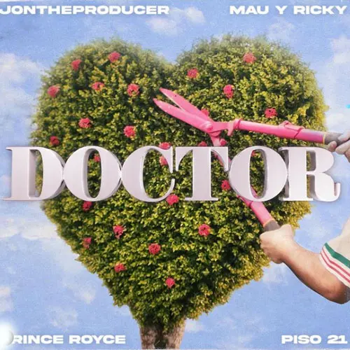 Piso 21 - DOCTOR (FT. JON THE PRODUCER - MAU Y RICKY - PRINCE ROYCE) - SINGLE