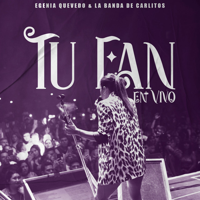 Eugenia Quevedo - Tu Fan (En Vivo) - SINGLE