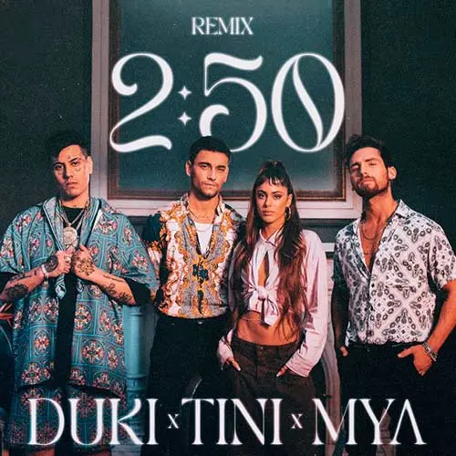 Tini Stoessel - 2:50 REMIX (FT. DUKI Y MYA) - SINGLE