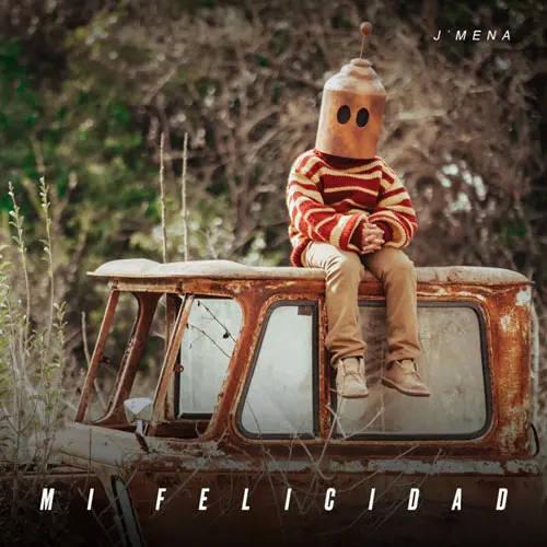J Mena - MI FELICIDAD - SINGLE
