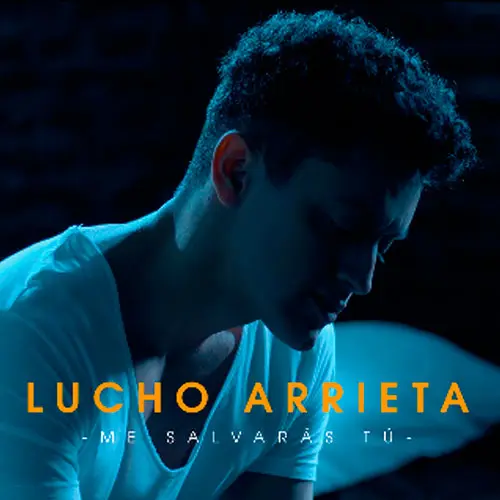 Lucho Arrieta - ME SALVASTE T� - SINGLE