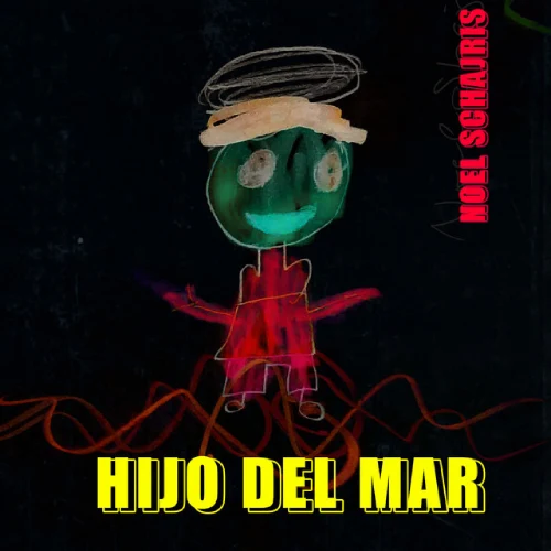 Noel Schajris - HIJO DEL MAR - SINGLE