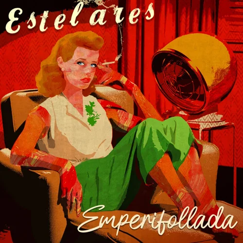 Estelares - EMPERIFOLLADA - SINGLE