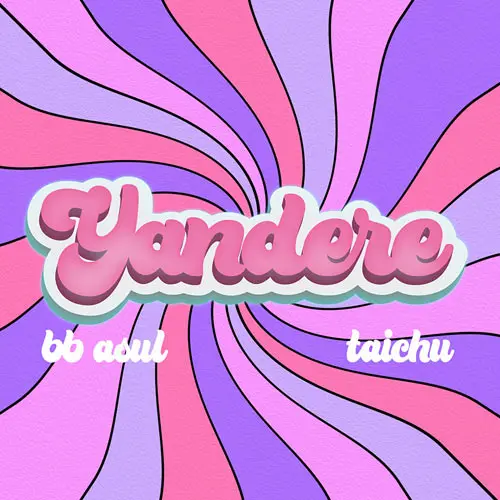 Taichu - YANDERE (FT. BB ASUL) - SINGLE