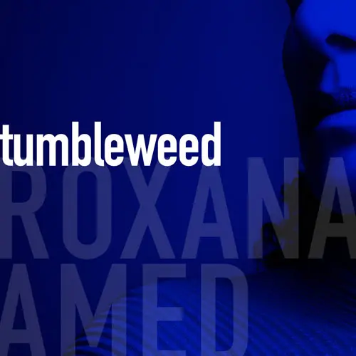 Roxana Amed - TUMBLEWEED - SINGLE