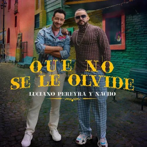 Luciano Pereyra - QUE NO SE LE OLVIDE (FT. NACHO) - SINGLE