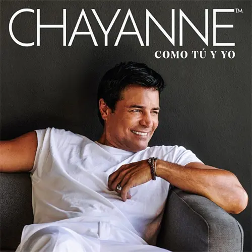 Chayanne - COMO T Y YO - SINGLE