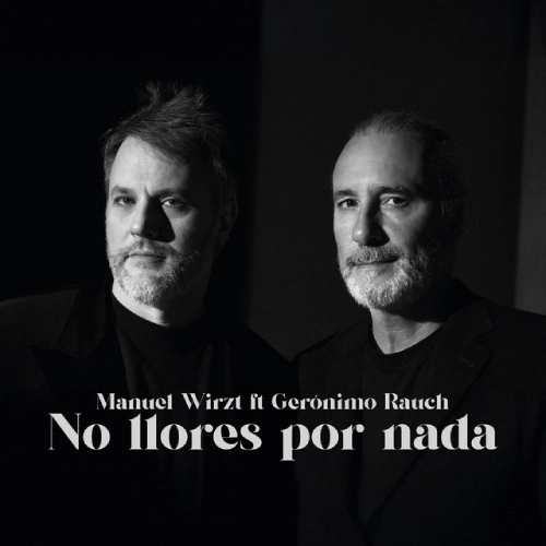 Manuel Wirzt - NO LLORES POR NADA - SINGLE