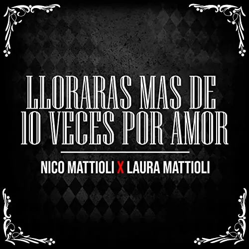 Nico Mattioli - LLORAR�S M�S DE 10 VECES POR AMOR - SINGLE