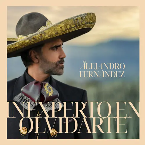 Alejandro Fernndez - INEXPERTO EN OLVIDARTE - SINGLE