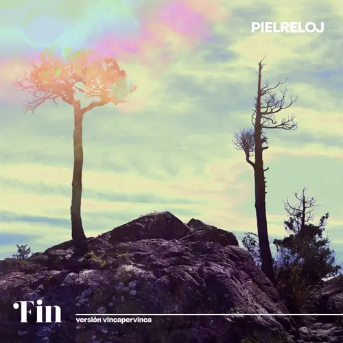 Piel Reloj - FIN (VERSI�N VINCAPERVINCA) - SINGLE