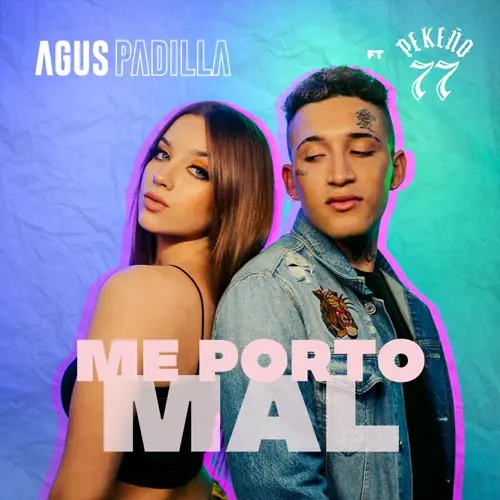 Agus Padilla - ME PORTO MAL - SINGLE