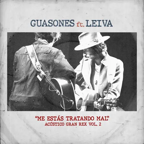 Guasones - ME ESTÁS TRATANDO MAL  - ACÚSTICO GRAN REX VOL. 2 - SINGLE