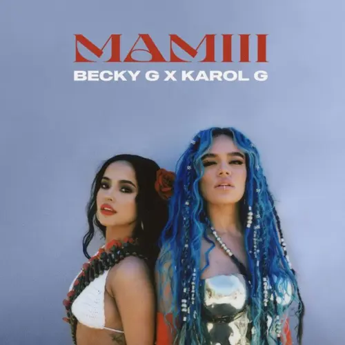 Karol G - MAMIII (FT. BECKY G) - SINGLE