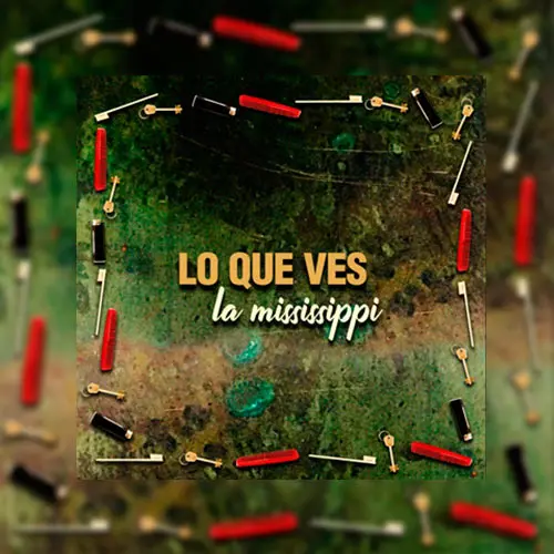 La Mississippi - LO QUE VES - SINGLE