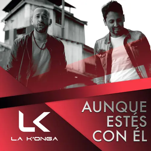 La K�onga (La Konga) - AUNQUE EST�S CON �L - SINGLE